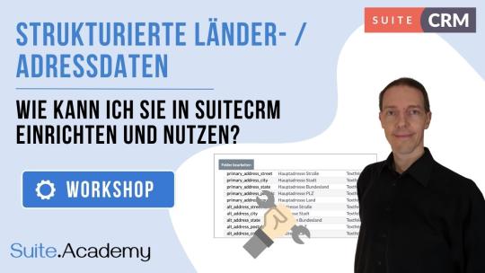 Strukturierte Länder- / Adressdaten - Wie kann ich sie in SuiteCRM einrichten und nutzen?