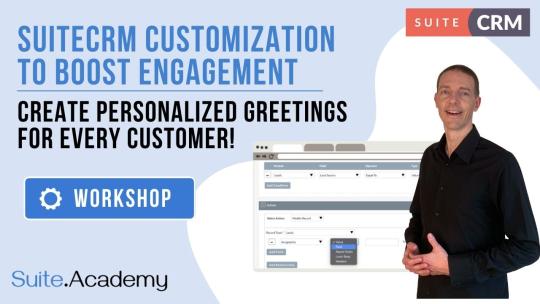 SuiteCRM Customization to Boost Engagement - Create Personalized Greetings for Every Customer!