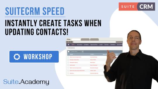 SuiteCRM Speed: Instantly create tasks when updating Contacts!