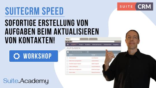 SuiteCRM Speed: Sofortige Erstellung von Aufgaben beim Aktualisieren von Kontakten!