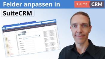 SuiteCRM Anpassung von Feldern