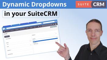 Dynamic Dropdown Fields in SuiteCRM