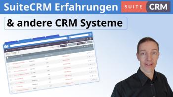 Erfahrungen mit SuiteCRM: Wie SuiteCRM im Vergleich zu anderen CRM-Systemen dasteht