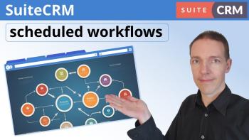 Scheduled Workflows in SuiteCRM