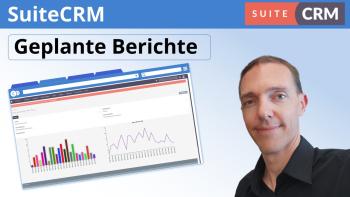 Geplante Berichte in SuiteCRM einplanen und empfangen