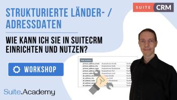Strukturierte Länder- / Adressdaten - Wie kann ich sie in SuiteCRM einrichten und nutzen?