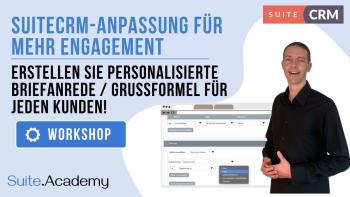 SuiteCRM-Anpassung für mehr Engagement: Erstellen Sie personalisierte Briefanrede / Grußformel für jeden Kunden!