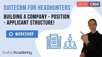 SuiteCRM for Headhunters: Building a Company - Position - Applicant Structure!