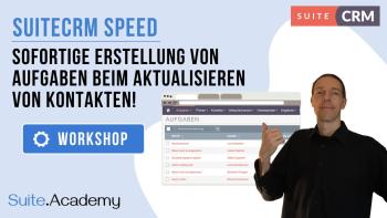 SuiteCRM Speed: Sofortige Erstellung von Aufgaben beim Aktualisieren von Kontakten!