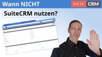 Wann NICHT SuiteCRM nutzen? Wann ist SuiteCRM die falsche Wahl für Ihr Unternehmen?